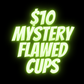 $10 Mystery Flawed Cup